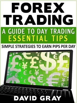 cover image of Forex Trading: A Guide To Day Trading Essential Tips